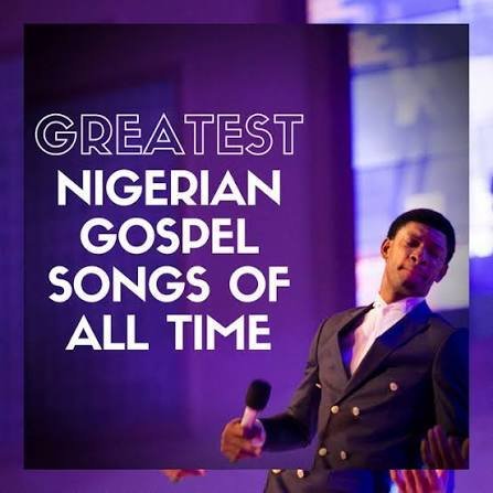 Nigerian Gospel Songs