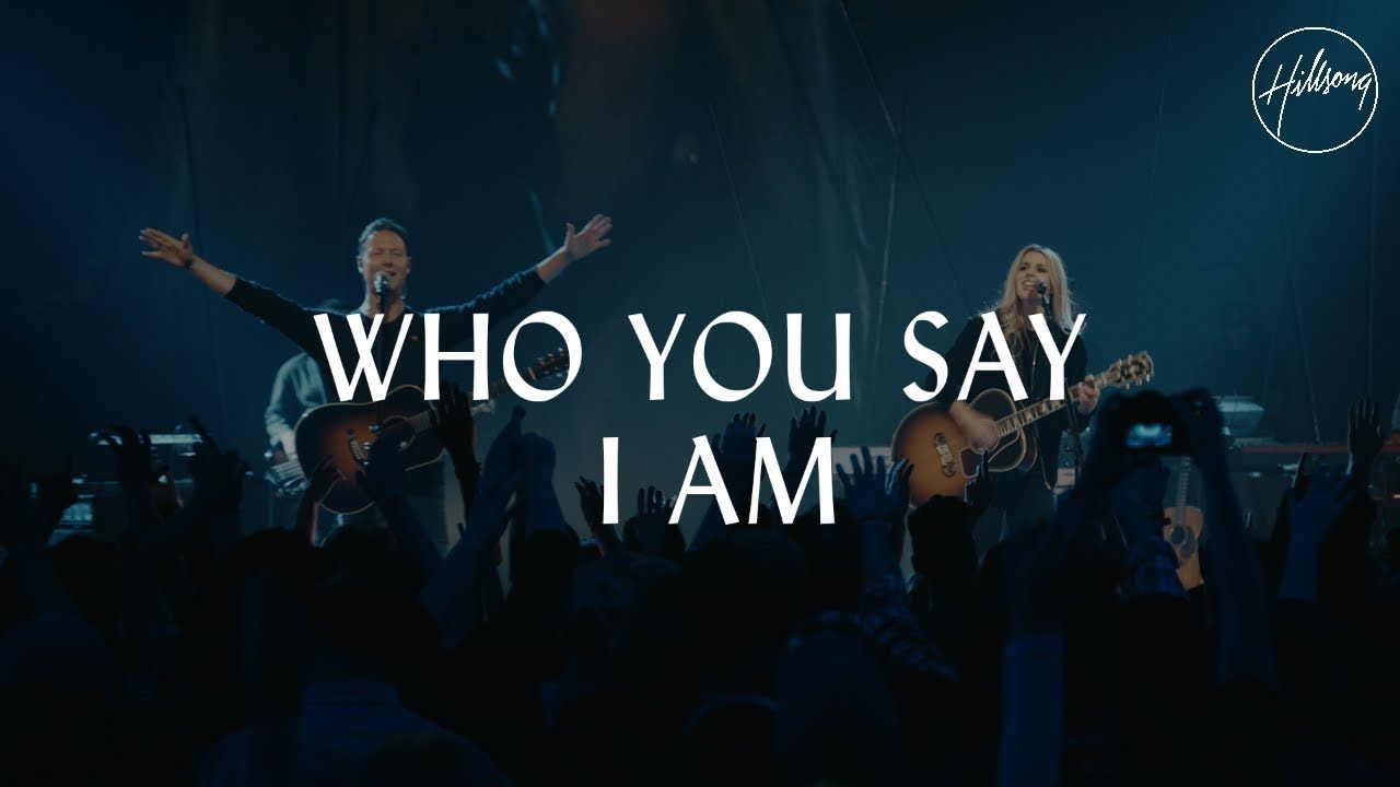 Who You Say I Am Lyrics, i am who you say i am lyrics, iam who you say i am lyrics, lyrics who you say i am hillsong worship, hillsong worship who you say i am,