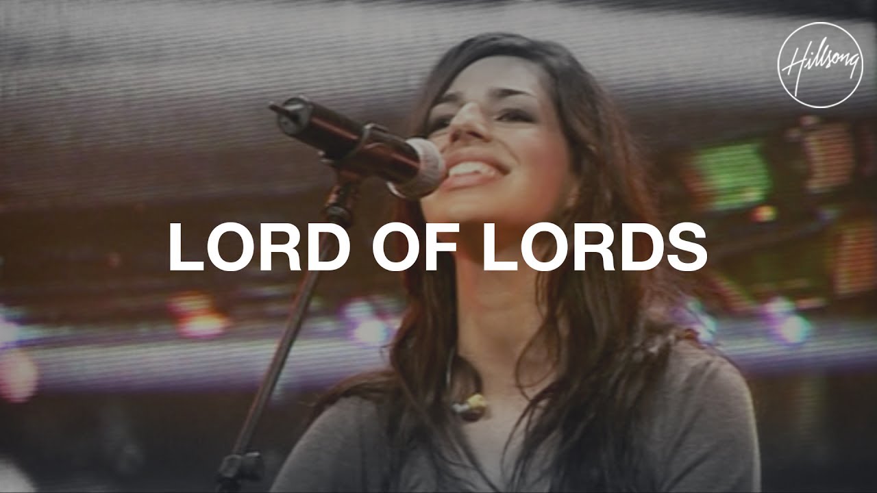 Lord of Lords, lord of Lords Hillsong lyrics, lord of Lords mp3 download, Lord of Lords Hillsong lyrics download,