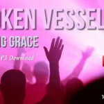 Broken Vessels (Amazing Grace) Lyrics & MP3 Download | Hillsong Worship, Hillsong Worship Broken Vessels MP3 download, Broken Vessels Amazing Grace lyrics, No Other Name album songs, Where to download Broken Vessels (Amazing Grace) MP3 for free, Broken Vessels Hillsong free download with lyrics,