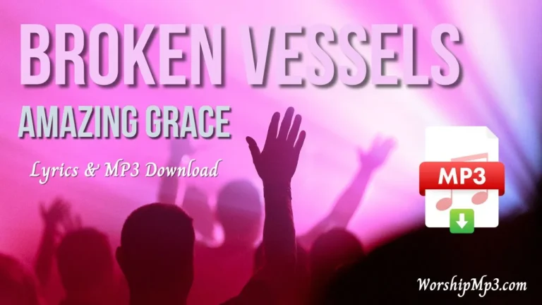 Broken Vessels (Amazing Grace) Lyrics & MP3 Download | Hillsong Worship, Hillsong Worship Broken Vessels MP3 download, Broken Vessels Amazing Grace lyrics, No Other Name album songs, Where to download Broken Vessels (Amazing Grace) MP3 for free, Broken Vessels Hillsong free download with lyrics,