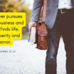 Proverbs 21-21, Proverbs 21:21 meaning, Proverbs 21:21 explanation, Bible verse meaning, Daily Bible verses, Christian encouragement, Apply Bible verses in life, Prayer based on Proverbs 21:21, Simple Bible teachings,