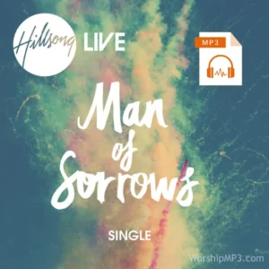 Man of Sorrows Hillsong free MP3 download with lyrics